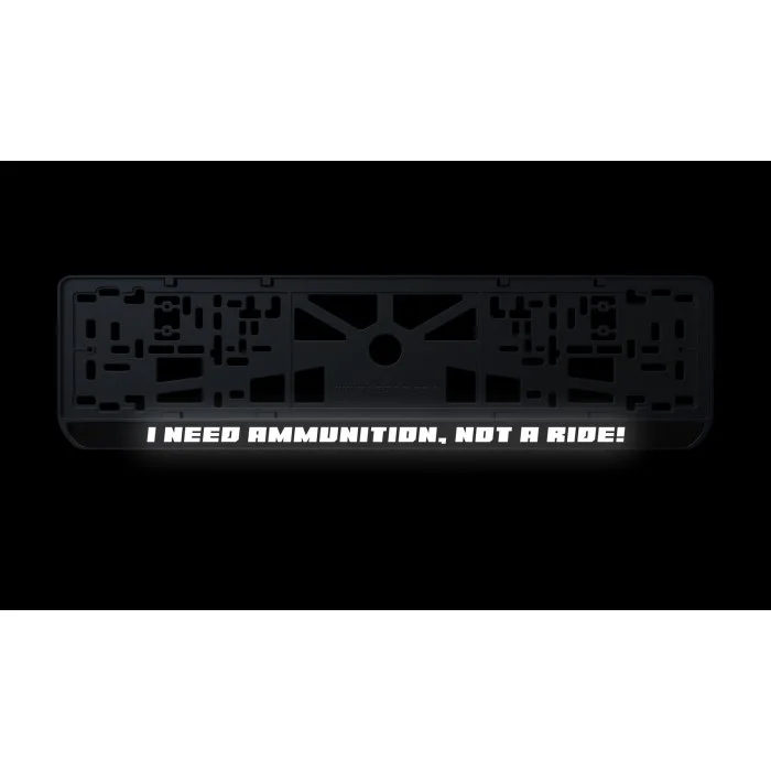 Номерная рамка "I need ammunition not a ride" из высококачественного ABS пластика Ledos выглядит как LCD дисплей